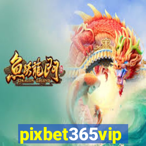 pixbet365vip