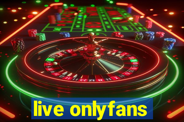 live onlyfans