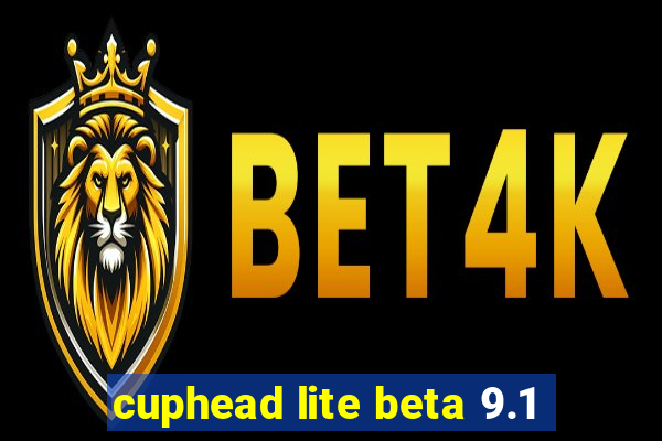 cuphead lite beta 9.1