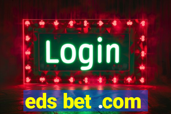 eds bet .com