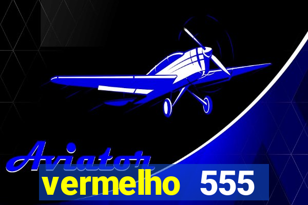 vermelho 555 plataforma de jogos