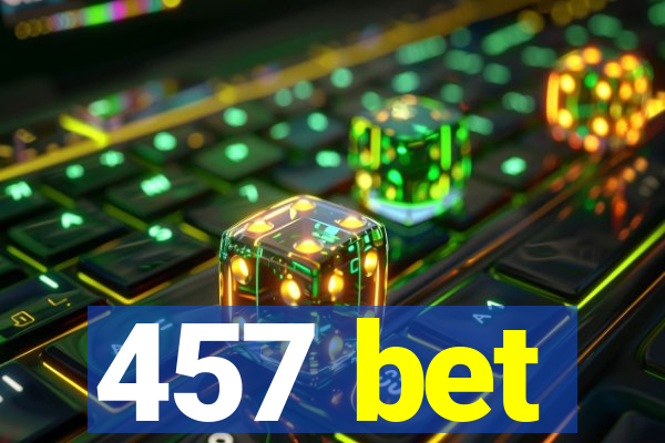 457 bet