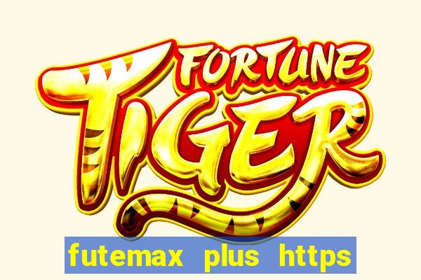 futemax plus https futemax plus