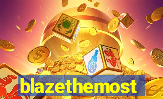 blazethemost