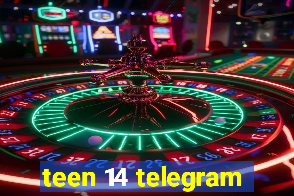 teen 14 telegram