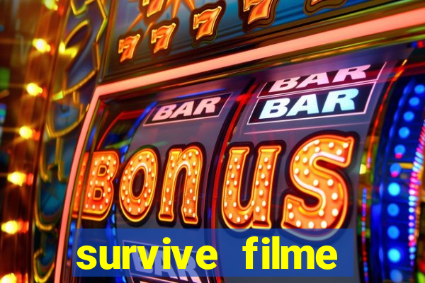 survive filme completo dublado