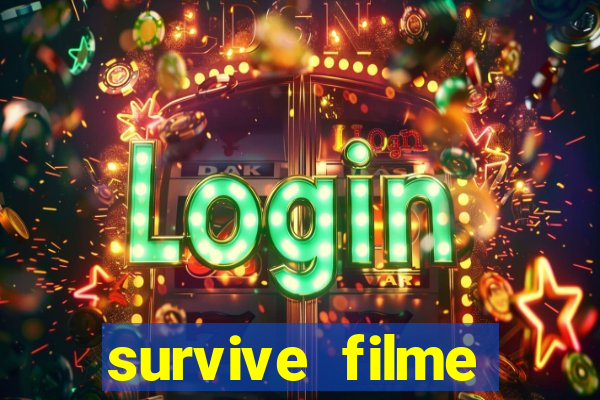 survive filme completo dublado