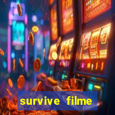 survive filme completo dublado