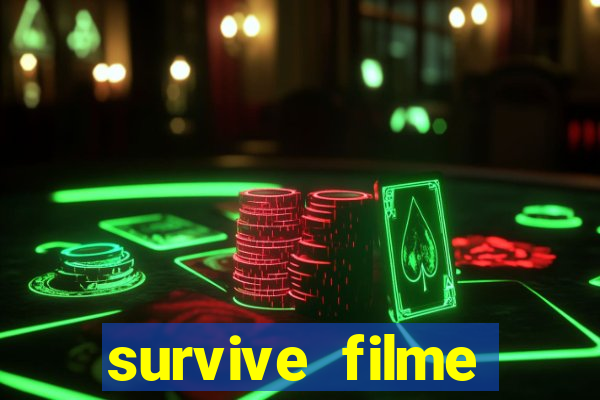 survive filme completo dublado