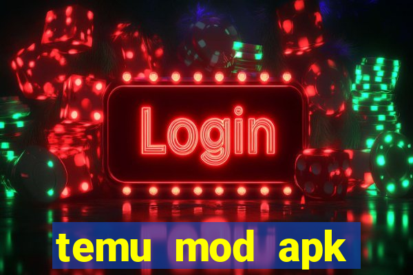 temu mod apk unlimited money