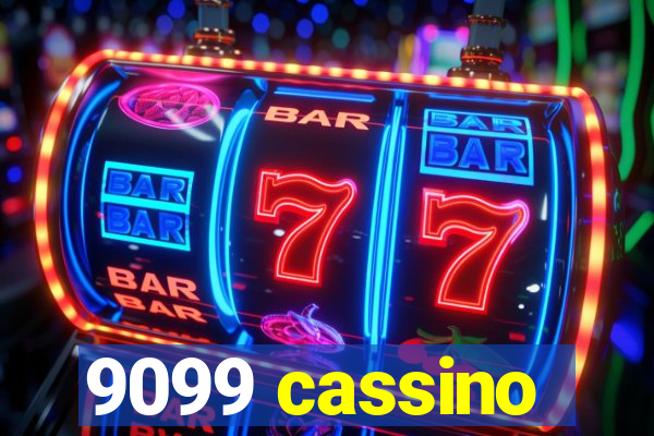 9099 cassino