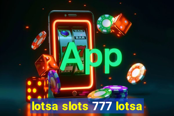 lotsa slots 777 lotsa