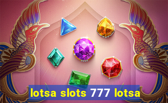 lotsa slots 777 lotsa