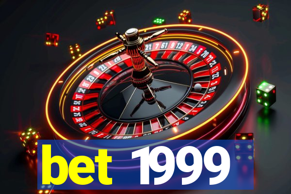 bet 1999