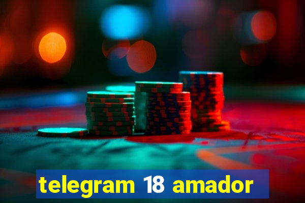 telegram 18 amador