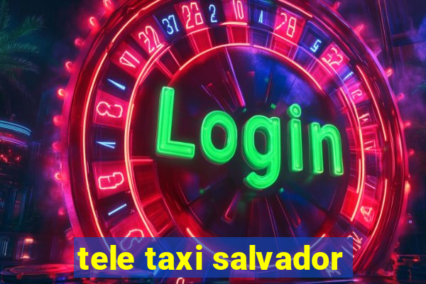 tele taxi salvador