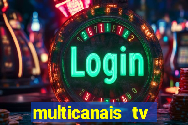 multicanais tv online ao vivo