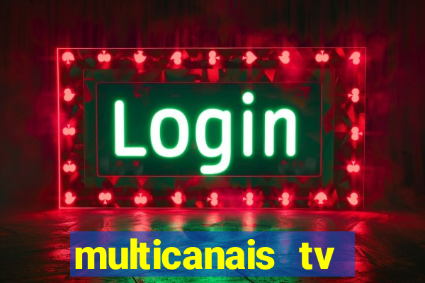 multicanais tv online ao vivo