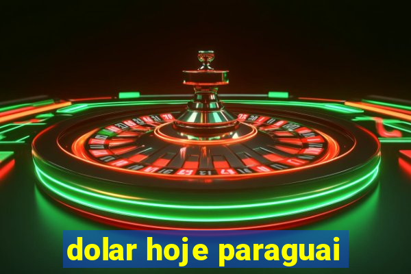 dolar hoje paraguai