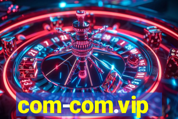 com-com.vip