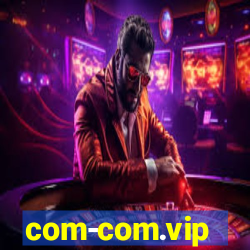 com-com.vip