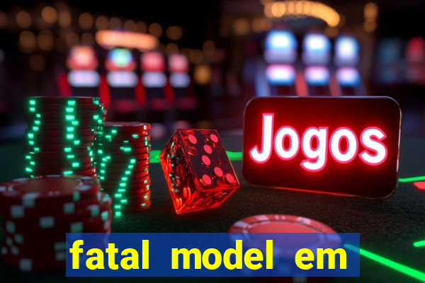 fatal model em porto nacional