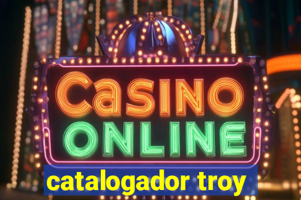 catalogador troy