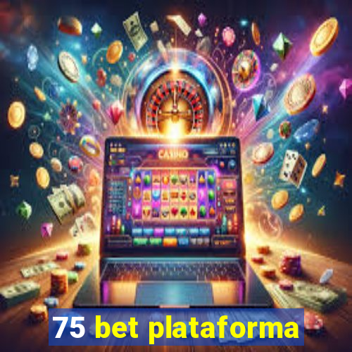 75 bet plataforma