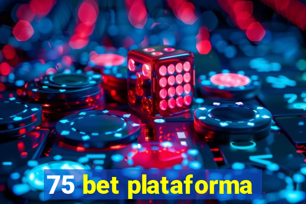 75 bet plataforma