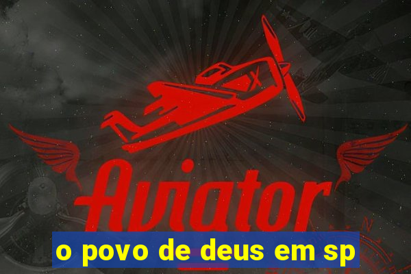 o povo de deus em sp