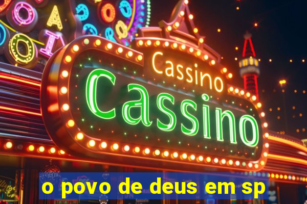 o povo de deus em sp