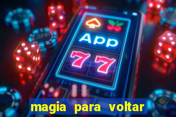magia para voltar no tempo