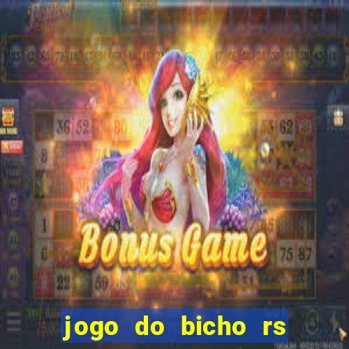 jogo do bicho rs resultado certo de hoje 14h 18h rs consulta