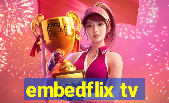 embedflix tv