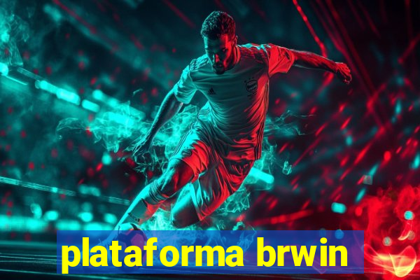 plataforma brwin