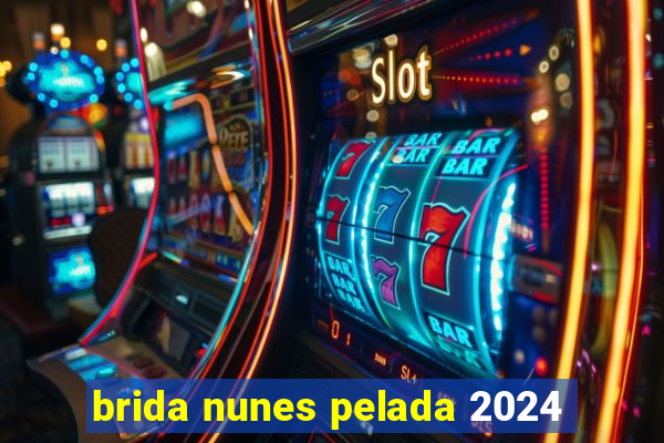 brida nunes pelada 2024