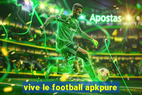 vive le football apkpure