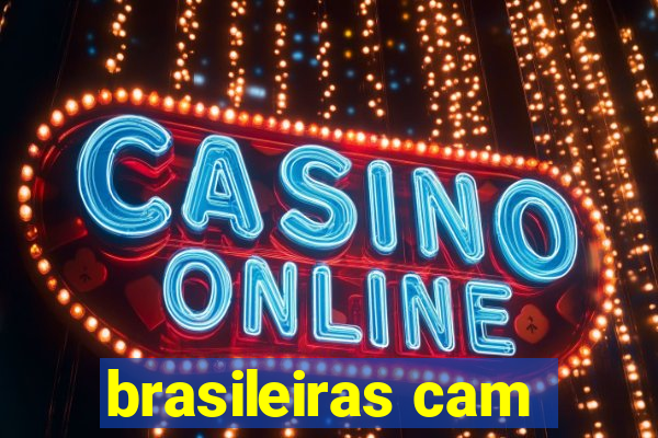 brasileiras cam