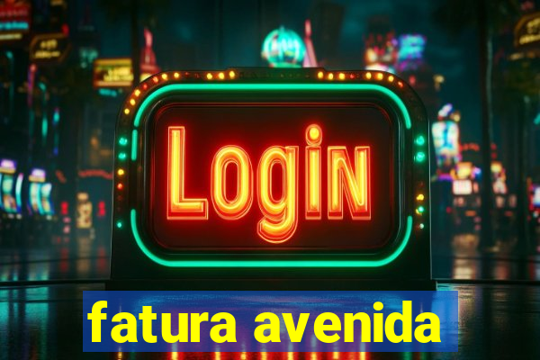 fatura avenida