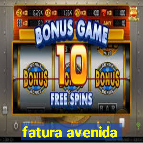 fatura avenida