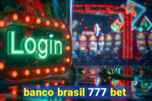 banco brasil 777 bet