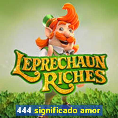 444 significado amor