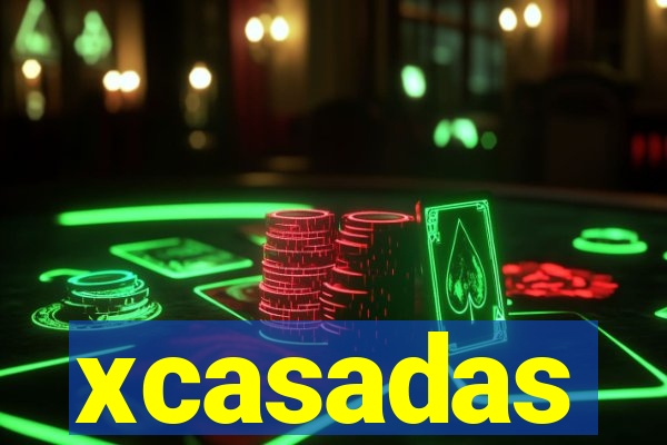 xcasadas