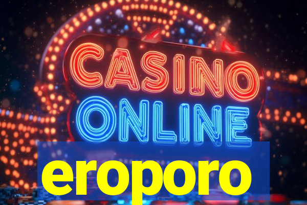 eroporo
