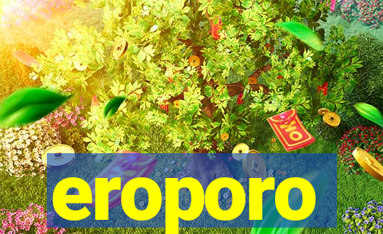 eroporo
