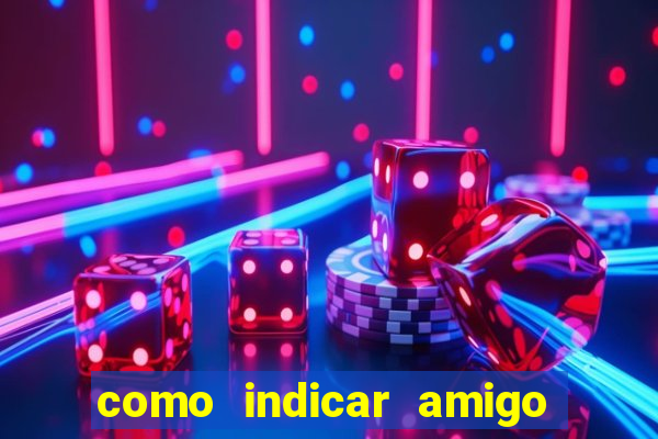 como indicar amigo no sportingbet