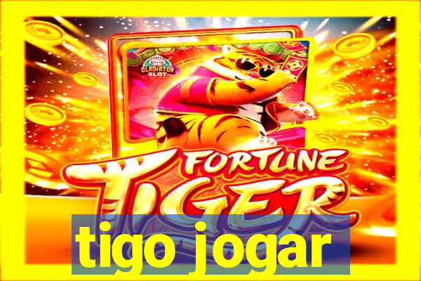tigo jogar