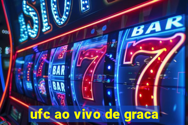 ufc ao vivo de graca