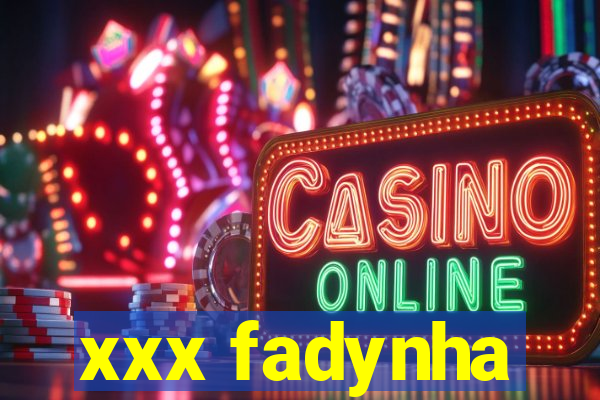 xxx fadynha