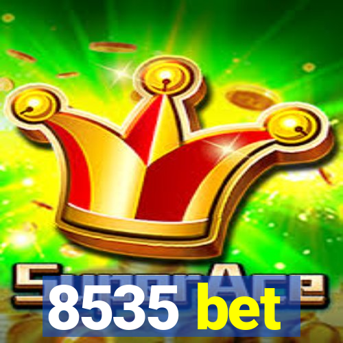 8535 bet